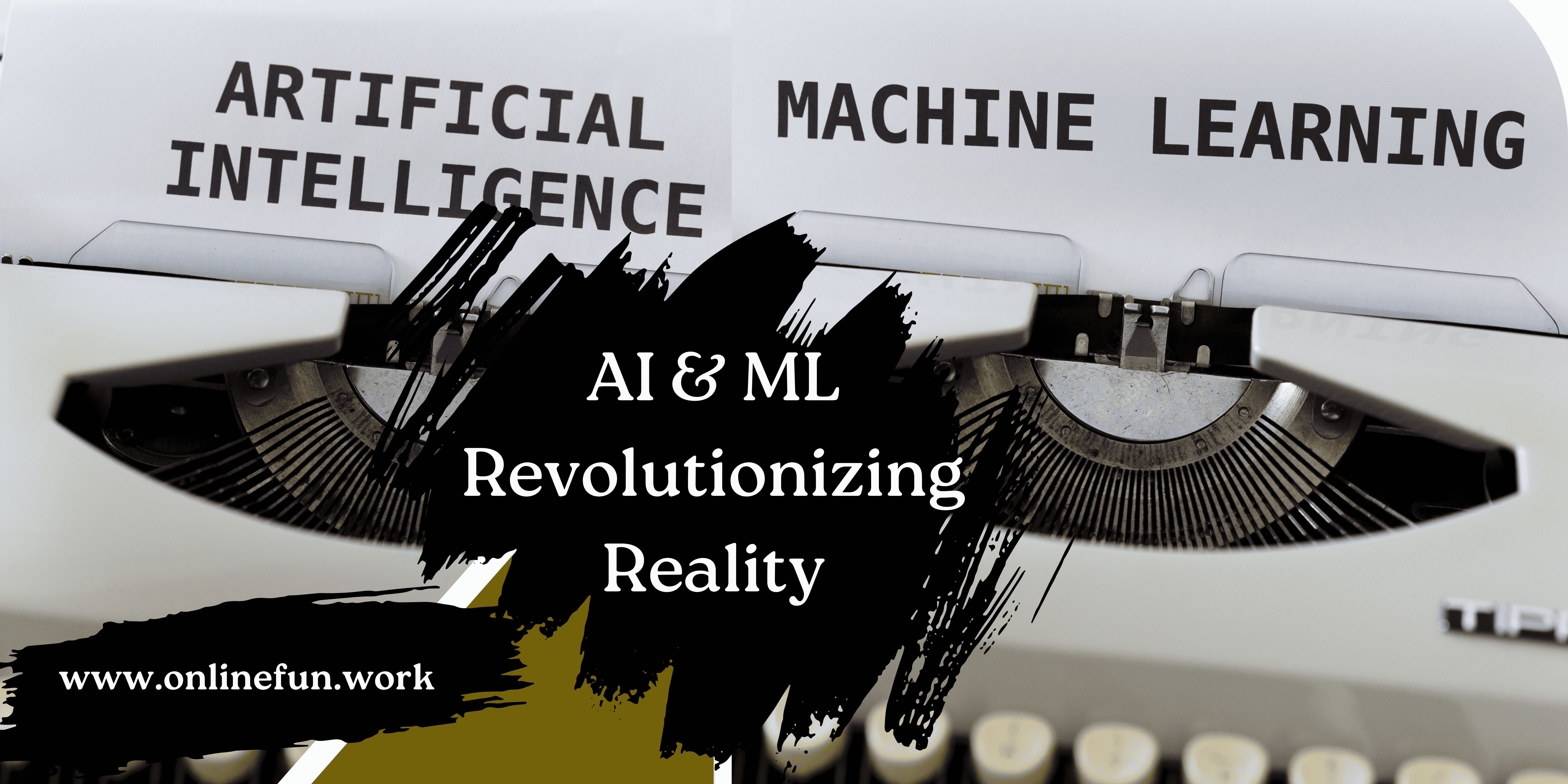 AI & ML Revolutionizing Reality